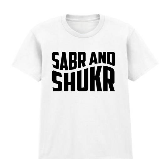 SABR AND SHUKR T SHIRT